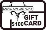 Dead On Display GIFT CARD
